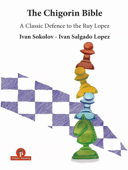 The_Ruy_Lopez_Chigorin_Bible_Ivan_Sokolov_Ivan_Saldago_Lopez | σκακιστικές βαριάντες