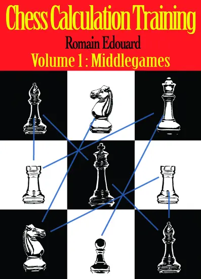 Chess_Calculation_Training_Vol_1_Middlegames_Romain_Edouard | σκάκι μεσαία παρτίδα
