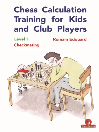 Chess_Calculation_Training_for_Kids_and_Club_Players_Level_1_Checkmating_Romain_Edouard | σκακιστικά βιβλία παιδιά