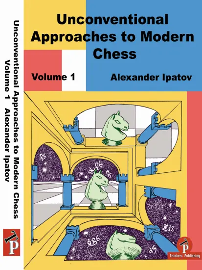 Unconventional_Approaches_to_Modern_Chess_Vol_1_Alexander_Ipatov | σκακιστικό βιβλίο ανοίγματος