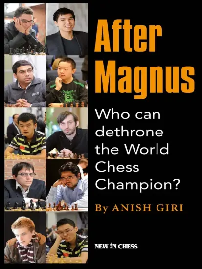After_Magnu_Who_Can_Dethrone_the_World_Chess_Champion_Anish_Giri | σκάκι magnus βιβλίο