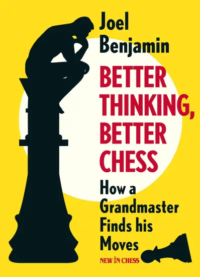 Better_Thinking_Better_Chess_How_a_Grandmaster_Finds_his_Moves_Joel_Benjamin | βιβλία σκακιού βελτίωσης