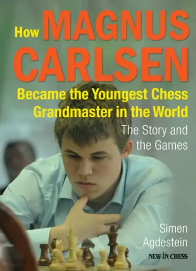 How_Magnus_Carlsen_Became_the_Youngest_Chess_Grandmaster_The_Story_and_the_Games_Simen_Agdestein | σκάκι βιβλίο Carlsen