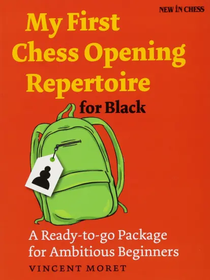 My_First_Chess_Opening_Repertoire_for_Black_A_Ready_to_go_Package_for_Ambitious_Beginners_Vincent_Moret | Σκακι ανοιγματα βιβλιο μαύρα