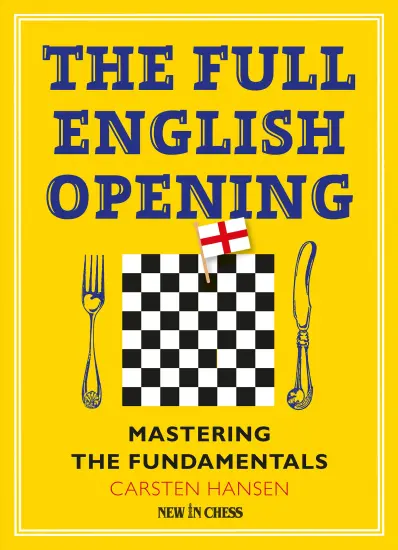 The_Full_English_Opening_Mastering_the_Fundamentals_Carsten_Hansen | αγγλικο σκακιστικό άνοιγμα