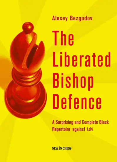 The_Liberated_Bishop_Defence_A_Surprising_and_Complete_Black_Repertoire_against_1_d4_Alexey_Bezgodov | σκάκι βιβλίο άμυνα αξιωματικου