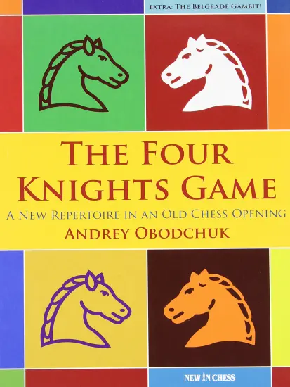 The_Four_Knights_Game_A_New_Repertoire_in_an_Old_Chess_Opening | Ανοίγματα Σκάκι Βιβλίο