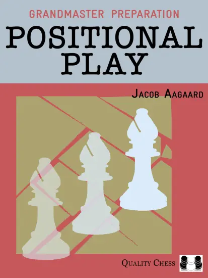 Grandmaster_Preparation_Positional_Play_Jacob_Aagaard | σκάκι θέση παιχνίδι