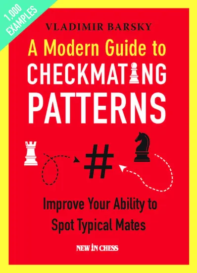 A_Modern_Guide_to_Checkmating_Patterns_improve_Your_Ability_to_Spot_Typical_Mates_Vladimir_Barsky | βιβλίο με σκακιστικά μοτίβα ματ