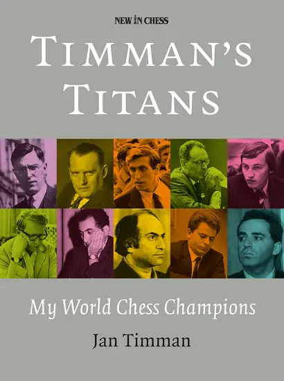 Timman_s_Titans_My_World_Chess_Champions_Jan_Timman | βιογραφίες σκακιστών βιβλίο