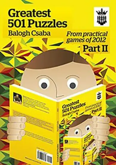 Greatest_501_Puzzles_from_practical_games_of_2012_Csaba_Balogh | σκακιστικά ρεπερτόρια βιβλίο