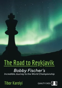 The Road to Reykjavik - Bobby Fischer's Incredible Journey to the World Championship | Σκακιστικά βιβλία