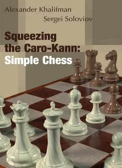 Squeezing the Caro-Kann: Simple Chess | Σκακιστικά συγγράμματα