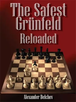 The Safest Grünfeld Reloaded | Σκακιστικά συγγράμματα