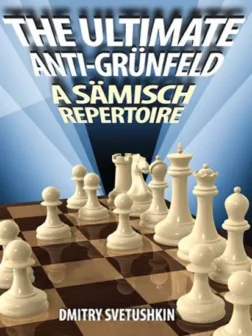 The Ultimate Anti-Grünfeld - A Sämisch Repertoire | Σκακιστικά βιβλία για την Grunfeld