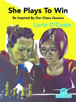 She Plays To Win – Be Inspired by Our Chess Queens | Σκακιστικά βιβλία